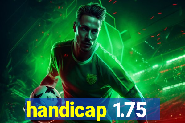 handicap 1.75